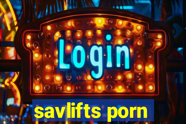 savlifts porn